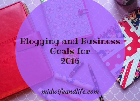 blog goals midwife and life 2016 business growth